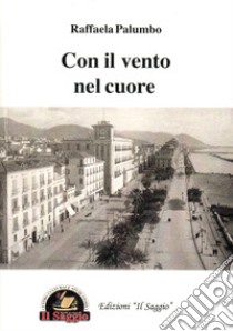 Con il vento nel cuore libro di Palumbo Raffaela