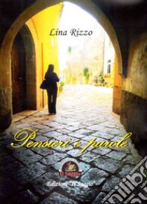 Pensieri e parole libro di Rizzo Lina