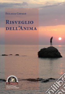 Risveglio dell'anima libro di Cefalo Eulalia