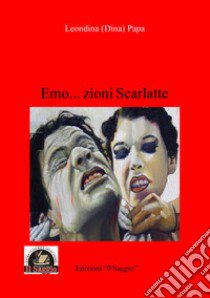 Emo...zioni scarlatte libro di Papa Leondina