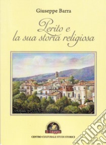 Perito e la sua storia religiosa libro di Barra Giuseppe