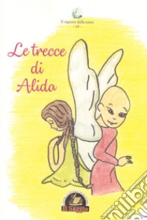 Le trecce di Alida libro di Lamberti Noemi Anna