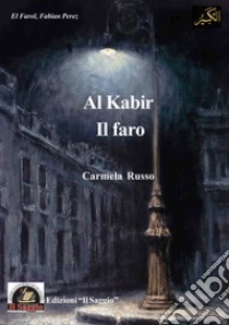 Al Kabir. Il faro libro di Russo Carmela