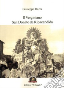 Il Verginiano San Donato da Ripacandida libro di Barra Giuseppe