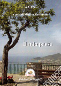 Il mio paese libro di Santimone M. (cur.)