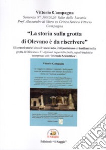 «La storia sulla grotta di Olevano è da riscrivere». Gli errori storici circa il vescovado, il bizantinismo e i basiliani nella grotta di Olevano sul Tusciano libro di Campagna Vittorio