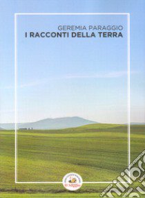 I racconti della Terra libro di Paraggio Geremia