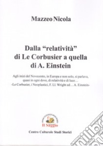 Dalla «relatività» di Le Corbusier a quella di A. Einstein libro di Mazzeo Nicola