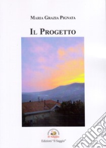 Il progetto libro di Pignata Maria Grazia