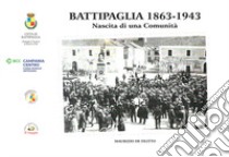 Battipaglia 1863-1943. Nascita di una comunità libro di De Filitto Maurizio