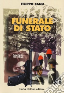 Funerale di Stato libro di Canu Filippo