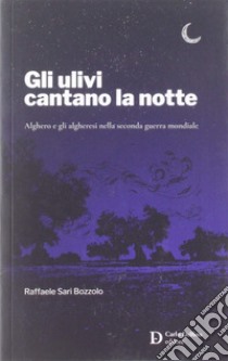 Gli ulivi cantano la notte libro di Sari Bozzolo Raffaele