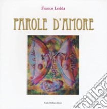 Parole d'amore libro di Ledda Franco