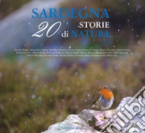 Sardegna. 20 storie di natura. Ediz. illustrata libro di Ruiu D. (cur.)