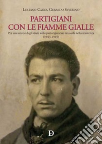 Partigiani con le fiamme gialle libro di Carta Luciano; Severino Gerardo