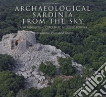 Archaeological Sardinia from the sky. From megalithic circles tonuragic Towers libro di Moravetti Alberto