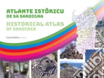 Atlante Istòricu De Sa Sardigna-Historical atlas of Sardinia. Ediz. bilingue libro