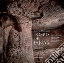 Domus de janas. Arte e religione nelle tombe ipogeiche della sardegna preistorica libro di Moravetti Alberto