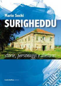 Surigheddu. Storie, personaggi e dintorni libro di Sechi Mario