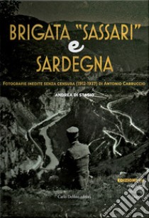 Brigata Sassari e Sardegna. Ediz. italiana, inglese e serba libro di Di Stasio Andrea