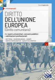 Diritto dell'Unione Europea. Per esami universitari, concorsi pubblici e abilitazioni professionali. Con espansione online libro di Gogliormella Rossella