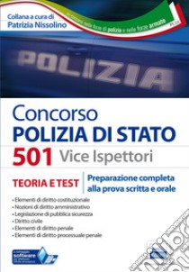 Concorso 501 vice ispettori polizia di Stato. Preparazione completa alla prova scritta e orale libro