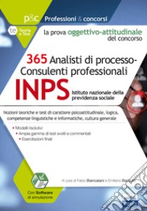 365 analisti di processo-consulenti professionali. La prova oggettivo-attitudinale del concorso. Con Contenuto digitale per accesso on line libro di Biancalani F. (cur.); Barbuto E. (cur.)