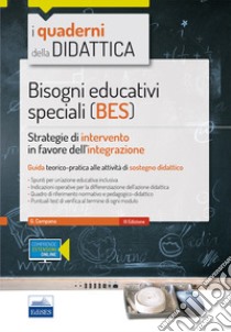 Bisogni educativi speciali (BES). Strategie di intervento in favore dell'integrazione. Con espansione online libro di Campana Giovanni