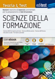 Scienze della formazione. 2024-205. Teoria & test. Nozioni teoriche ed esercizi commentati per la preparazione ai test di accesso. Con e-book. Con software di simulazione libro