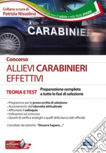 Concorso allievi carabinieri effettivi. Preparazione completa a tutte le fasi di selezione libro di Nissolino Patrizia