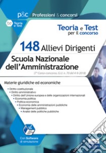 Concorso 148 Allievi Dirigenti SNA (Scuola Nazionale dell'Amministrazione). 7° Corso-concorso SNA. Materie giuridiche e economiche. Teoria e test per le prove selettive. Con software di simulazione libro