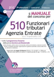 510 funzionari tributari Agenzia entrate. Manuale del concorso. Con software di simulazione libro