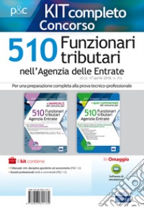 Kit concorso 510 funzionari tributari Agenzia delle Entrate: Manuale del concorso-Quiz commentati del concorso. Con software di simulazione libro