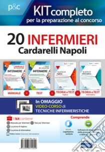 Kit concorso 20 infermieri AO Cardarelli Napoli. Volumi per la preparazione al concorso di infermiere. Con e-book. Con software di simulazione. Con DVD video libro