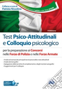 TT2. Test psico-attitudinali e colloquio psicologico. Concorsi nelle Forze di Polizia e nelle Forze Armate. Con software di simulazione libro di Nissolino P. (cur.)