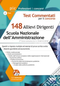 Concorso 148 Allievi Dirigenti SNA (Scuola Nazionale dell'Amministrazione). 7° Corso-concorso SNA. Materie giuridiche e economiche. Quesiti commentati ed esempi di prove scritte libro