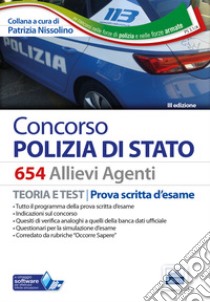 Concorso 654 Allievi Agenti Polizia di Stato. Manuale per la prova scritta d'esame. Con software di simulazione libro di Nissolino P. (cur.)