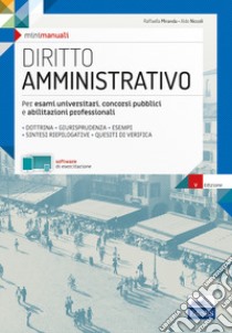 Diritto amministrativo. Per esami universitari, concorsi pubblici e abilitazioni professionali. Con software di esercitazione libro di Miranda Raffaella; Niccoli Aldo