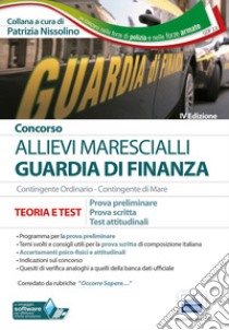 Concorso Marescialli Guardia di finanza. Prova preliminare, prova scritta di italiano, test attitudinali libro di Nissolino P. (cur.)