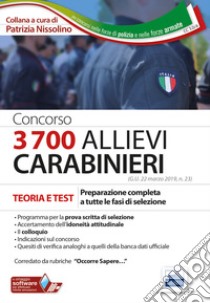 Concorso 3700 allievi Carabinieri. Teoria e test. Preparazione completa a tutte le fasi di selezione. Con Contenuto digitale per download e accesso on line libro