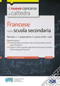 CC4/7 Francese nella scuola secondaria. Per le classi A25 (A245) e A24 (A246). Manuale per la preparazione alle prove scritte e orali. Con software di simulazione libro di Sommella G. (cur.)