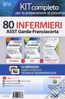 Kit completo per la preparazione al concorso 80 infermieri ASST Garda-Franciacorta. Con e-book. Con software di simulazione libro