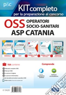 Kit completo OSS Operatori Socio-Sanitari ASP Catania. Manuali per la preparazione completa al concorso. Con e-book. Con software di simulazione libro di Carboni Luigia; Malatesta Anna; Piga Simone; Rovito R. (cur.)