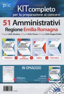 Kit completo per la preparazione ai concorsi 51 amministrativi Regione Emilia Romagna. 17 posti AUSL Modena, 17 posti AUSL Parma, 17 posti AUSL Reggio Emilia. Con e-book. Con software di simulazione libro di Rovito R. (cur.)