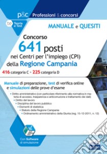 Concorso 641 posti nei CPI della Regione Campania. Prova preselettiva. Manuale di preparazione. Con software di simulazione libro