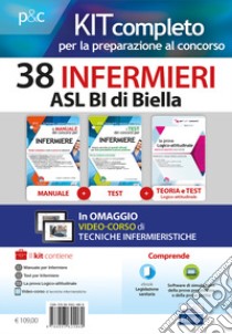 Kit concorso 38 Infermieri ASL BI di Biella. Manuali di teoria ed esercizi commentati per la preparazione completa. Con e-book. Con software di simulazione. Con DVD video libro di Caruso Rosario; Pittella Francesco; Guerriero Guglielmo; Alvaro R. (cur.)