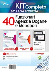 Kit concorso 40 funzionari Agenzia Dogane e Monopoli. Manuali di teoria e test commentati. Con Videocorso di logica. Con software di simulazione libro di Barbuto Emiliano; Biancalani Fabio