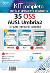 Kit concorso 35 OSS AUSL Umbria 2. Manuali di teoria e test commentati per tutte le prove. Con Guida tascabile concorsi OSS. Con e-book. Con software di simulazione libro di Carboni Luigia; Malatesta Anna; Piga Simone