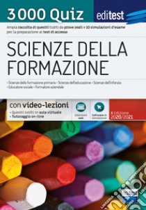 EdiTEST. Scienze della formazione. 3000 quiz. Ampia raccolta di quesiti tratti da prove reali e 10 simulazioni d'esame per la preparazione ai test di accesso. Con software di simulazione. Con Contenuto digitale per accesso on line libro