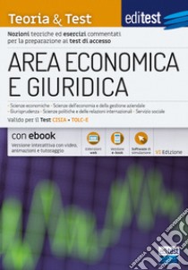 EdiTEST. Area economica e giuridica. Teoria & test. Nozioni teoriche ed esercizi commentati per la preparazione ai test di accesso. Con e-book. Con software di simulazione libro